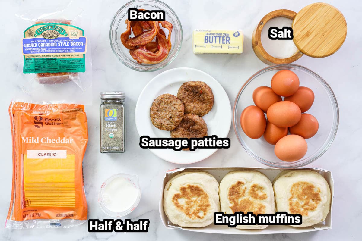 Ingredients for Breakfast Sandwich (3 ways): cheddar cheese, sausage patties, Canadian bacon, bacon, eggs, salt, pepper, half & half, butter, and English muffins.